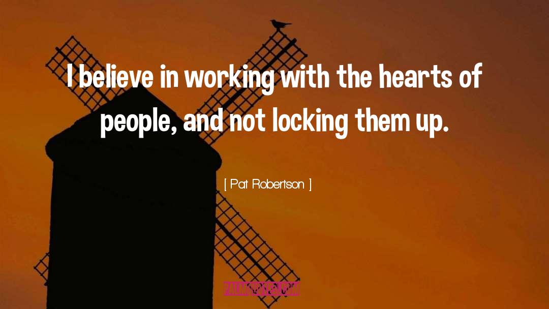 Hearts Of People quotes by Pat Robertson