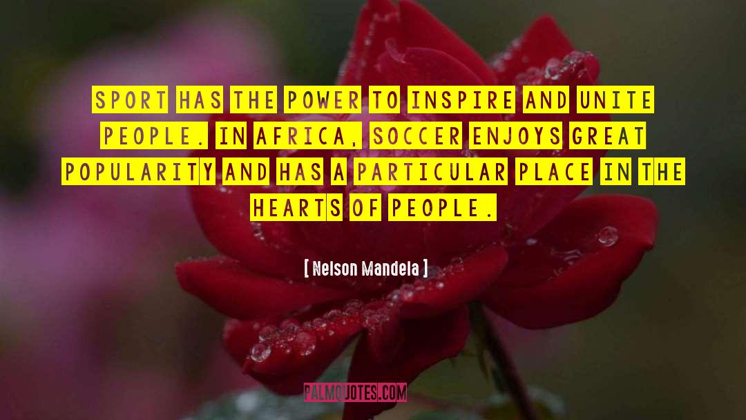 Hearts Of People quotes by Nelson Mandela