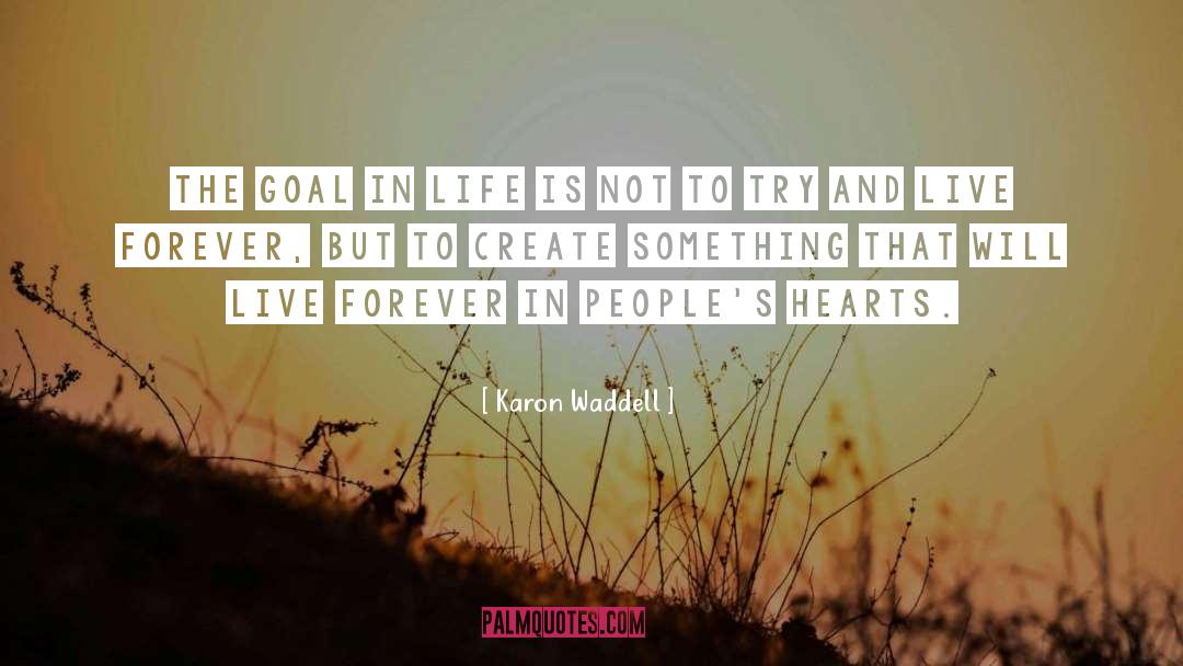 Hearts Of People quotes by Karon Waddell