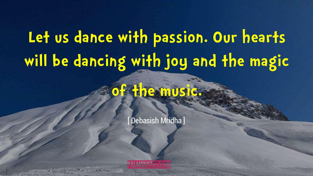 Hearts Will Be Dancing quotes by Debasish Mridha