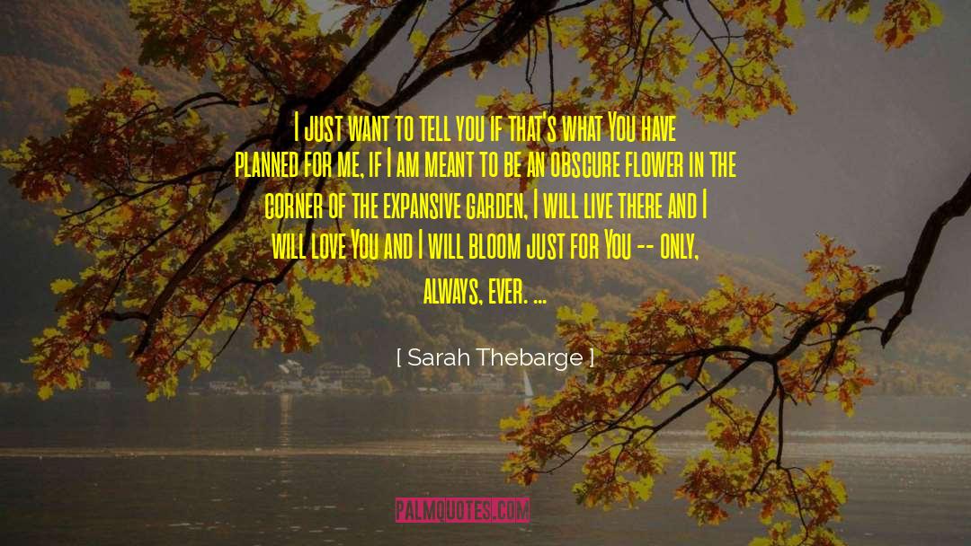 Hearts Will Bloom For Love quotes by Sarah Thebarge