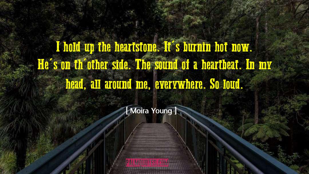 Heartstone quotes by Moira Young