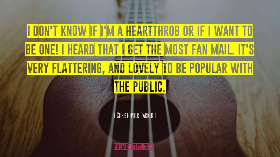 Heartthrob quotes by Christopher Parker