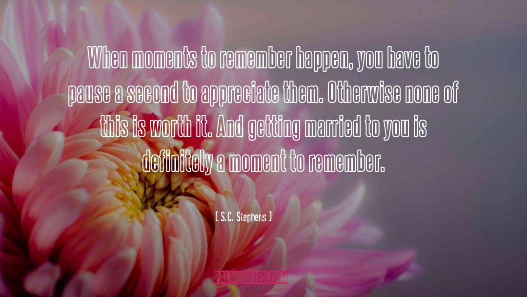 Heartwarming Moments quotes by S.C. Stephens
