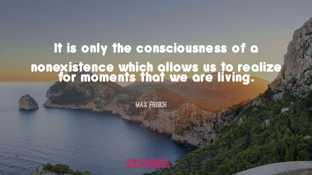 Heartwarming Moments quotes by Max Frisch