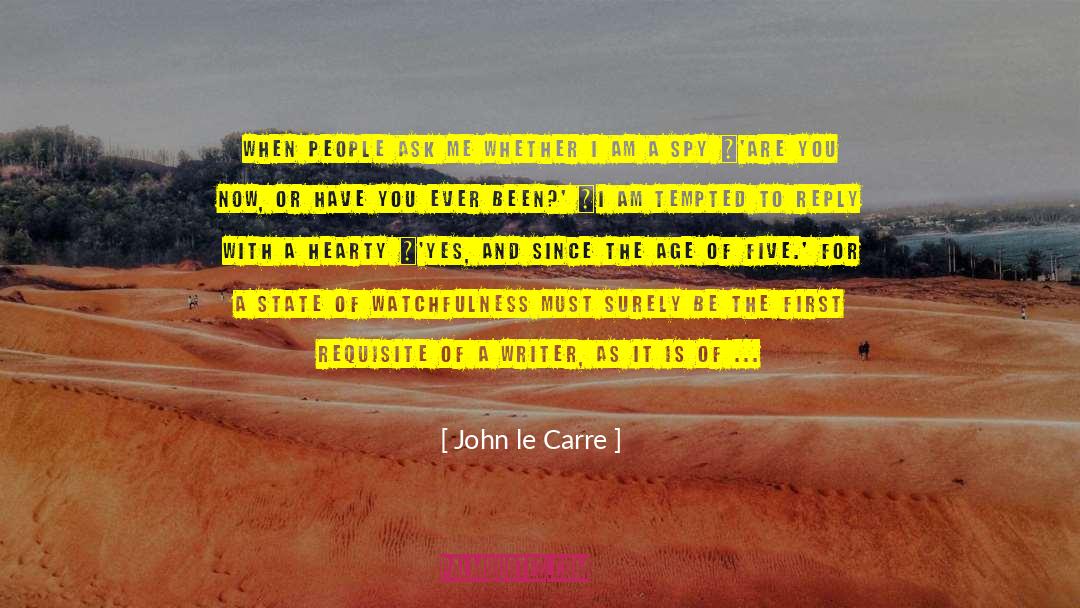 Hearty quotes by John Le Carre