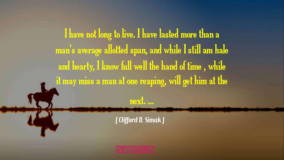 Hearty quotes by Clifford D. Simak