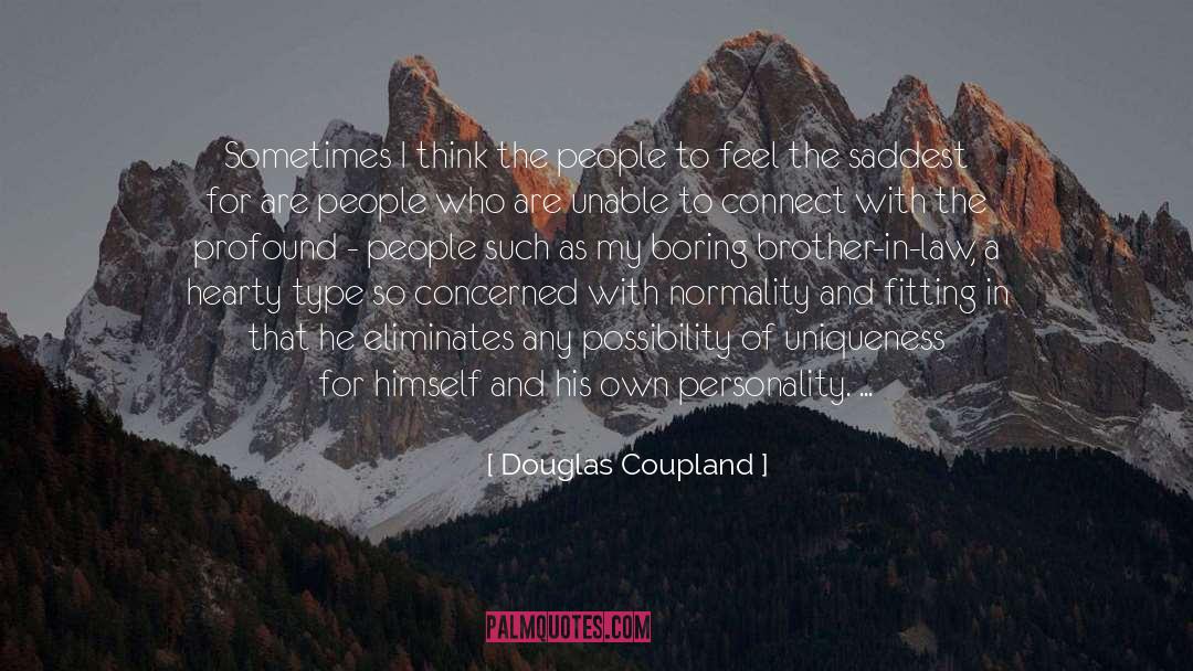 Hearty quotes by Douglas Coupland
