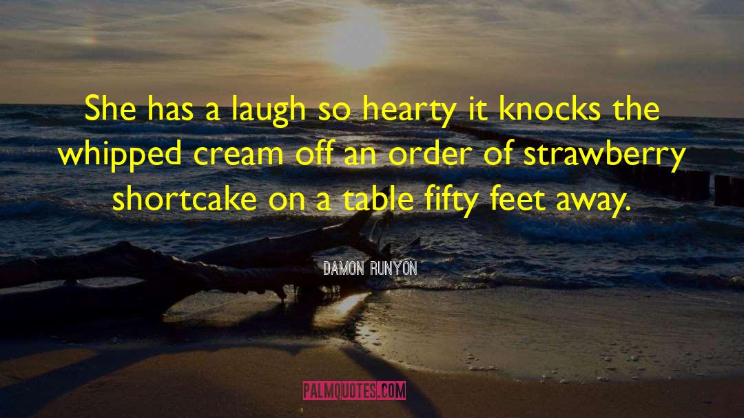 Hearty quotes by Damon Runyon
