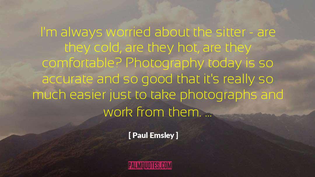 Heat And Cold quotes by Paul Emsley