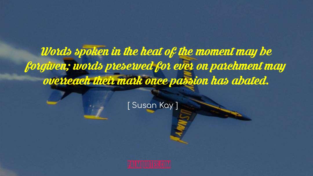 Heat Of The Moment quotes by Susan Kay