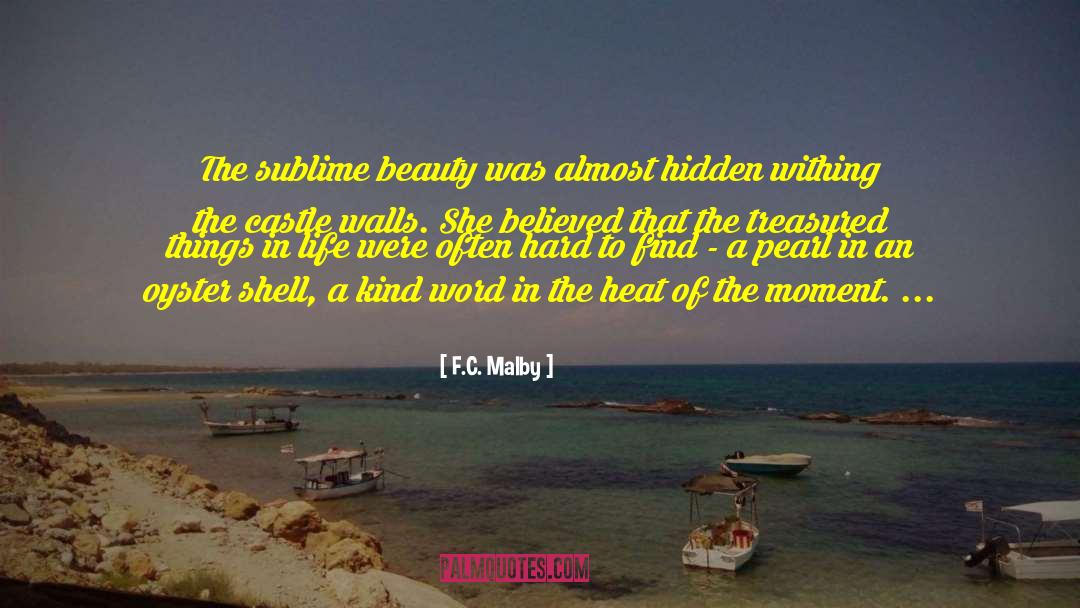 Heat Of The Moment quotes by F.C. Malby