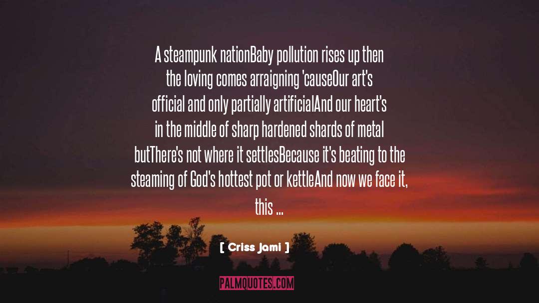 Heat Rises quotes by Criss Jami