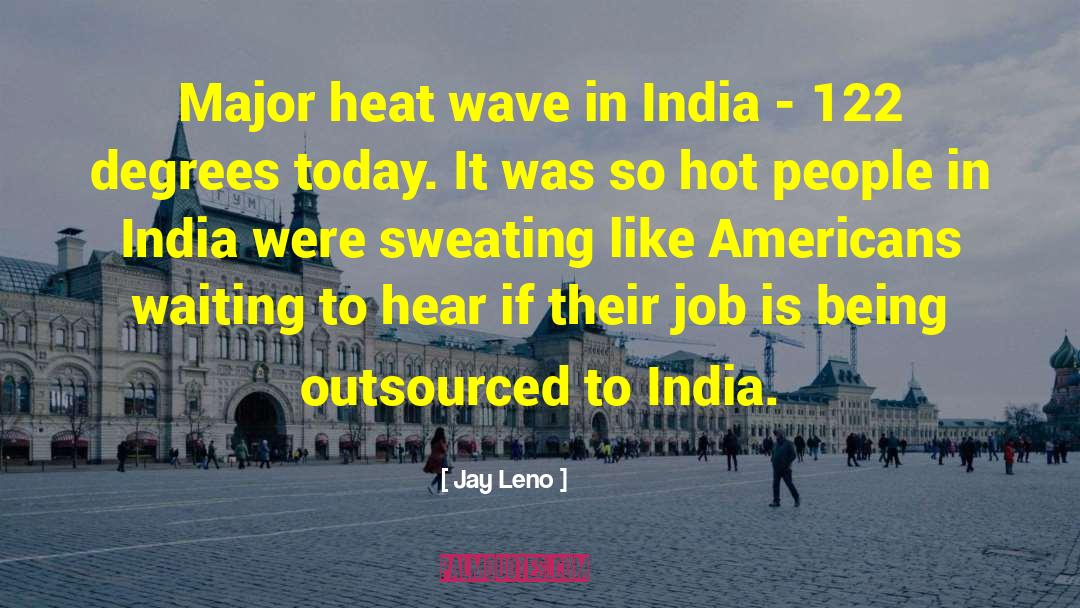 Heat Wave quotes by Jay Leno