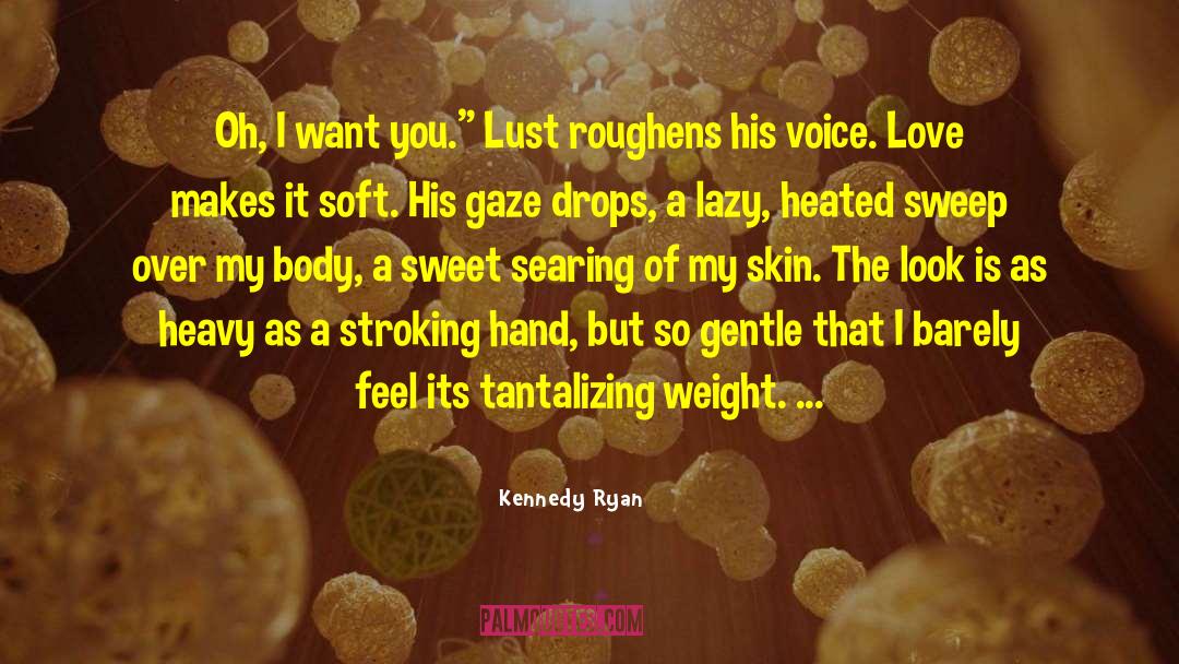 Heated quotes by Kennedy Ryan