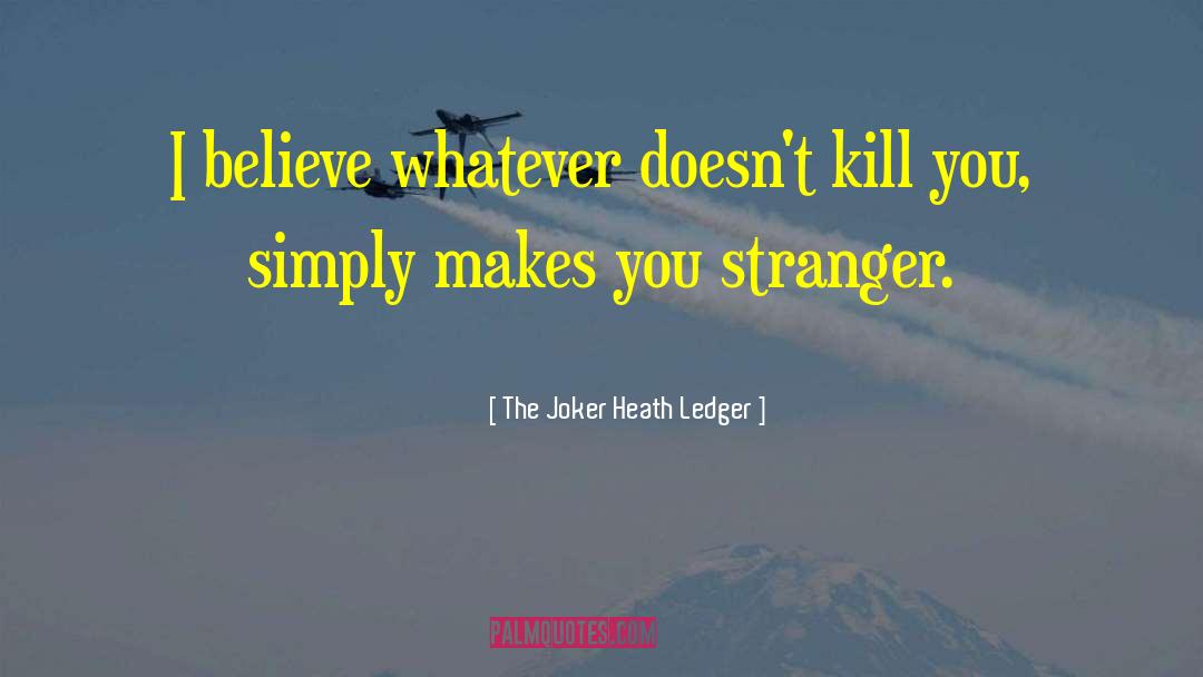 Heath Ledger quotes by The Joker Heath Ledger
