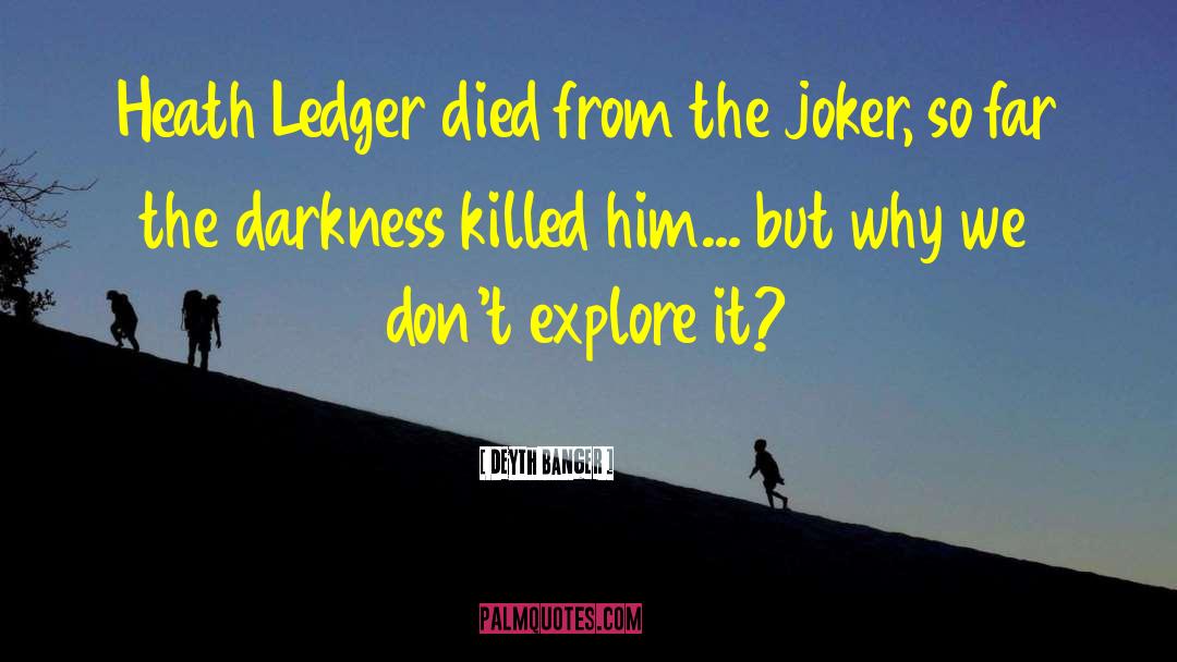 Heath Ledger quotes by Deyth Banger