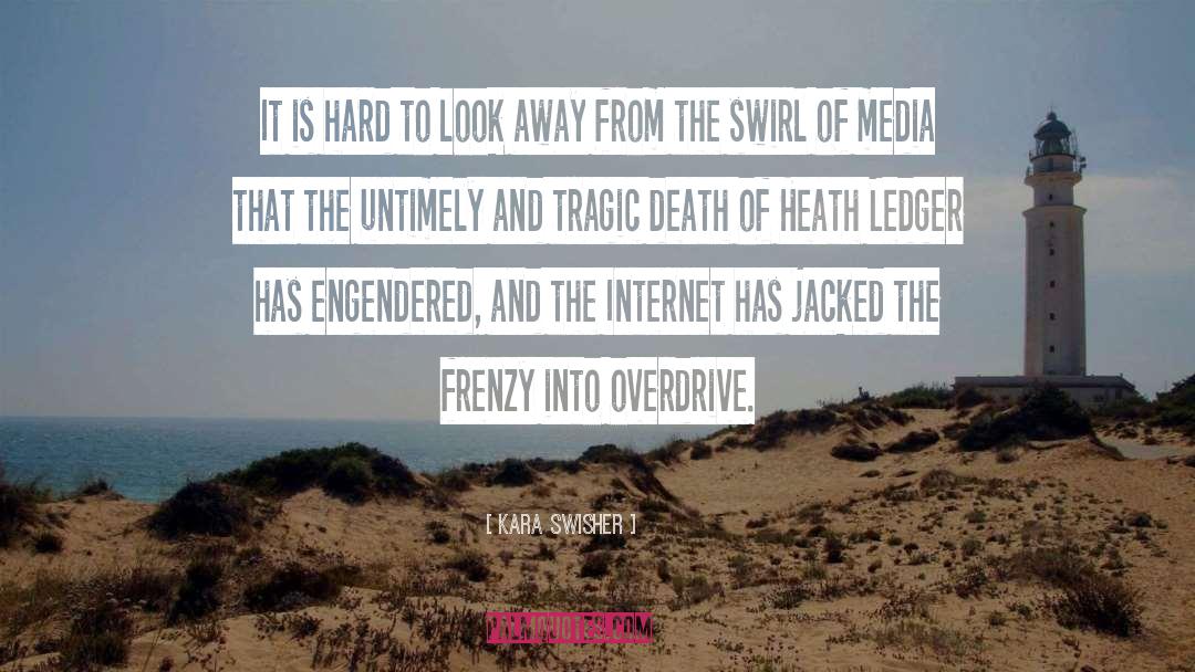 Heath Ledger quotes by Kara Swisher