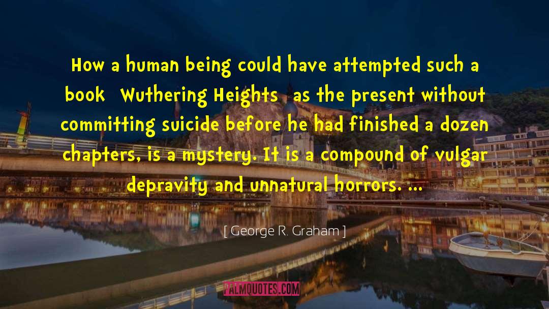 Heathcliff From Wuthering Heights quotes by George R. Graham