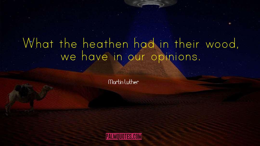 Heathen quotes by Martin Luther