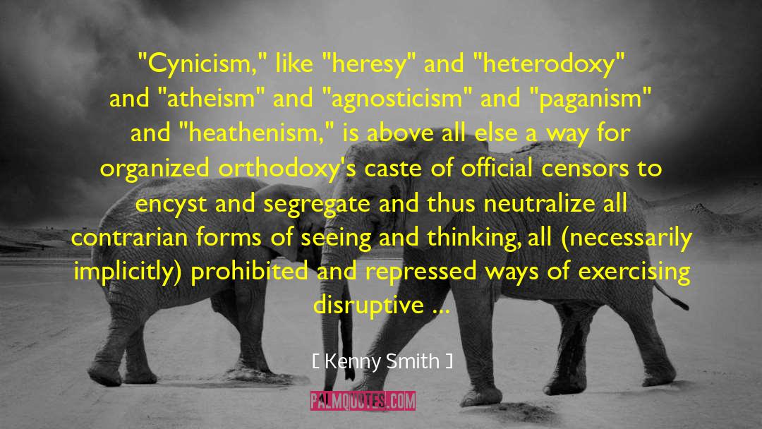 Heathenism quotes by Kenny Smith