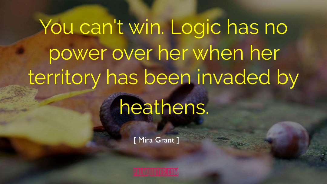 Heathens quotes by Mira Grant