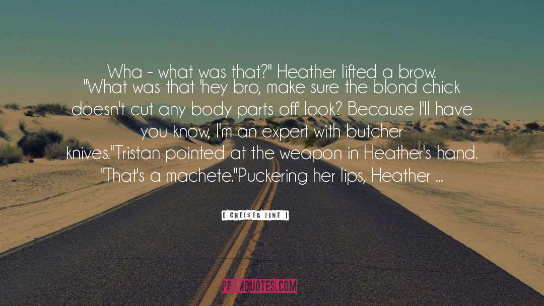 Heathers quotes by Chelsea Fine