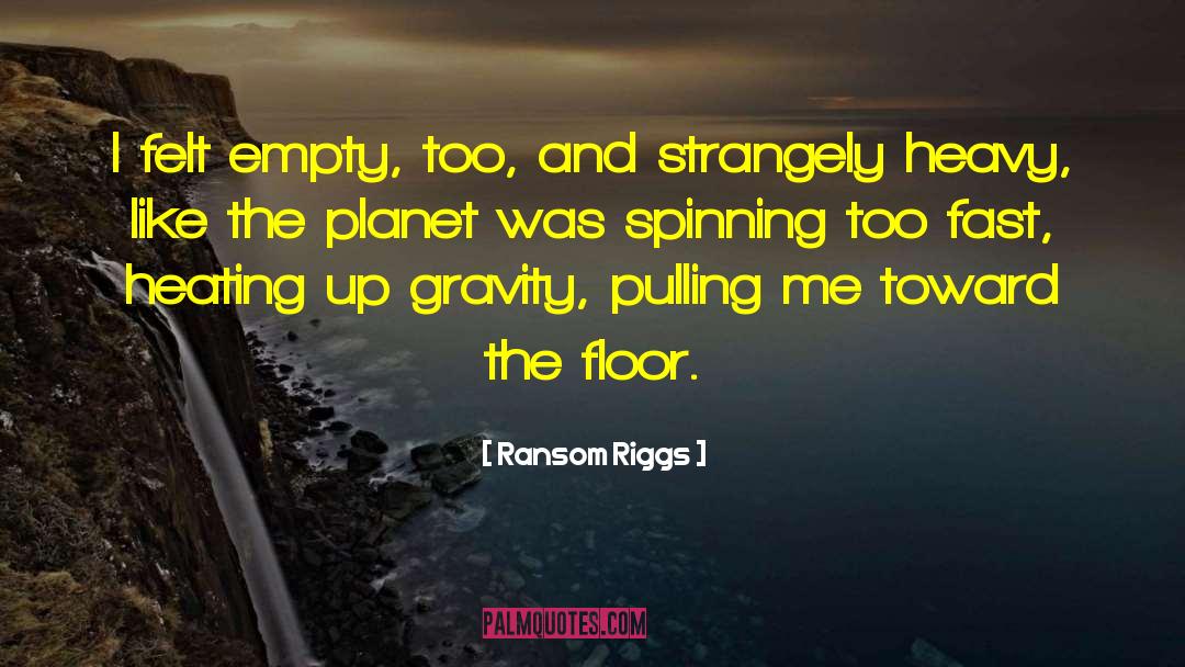 Heating Up quotes by Ransom Riggs