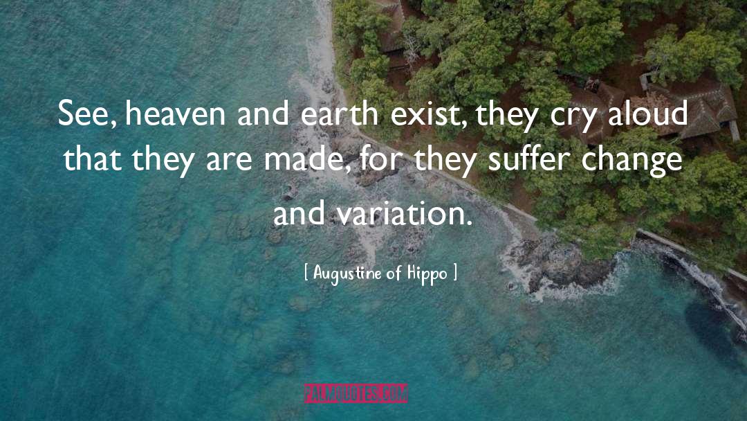 Heaven And Earth quotes by Augustine Of Hippo