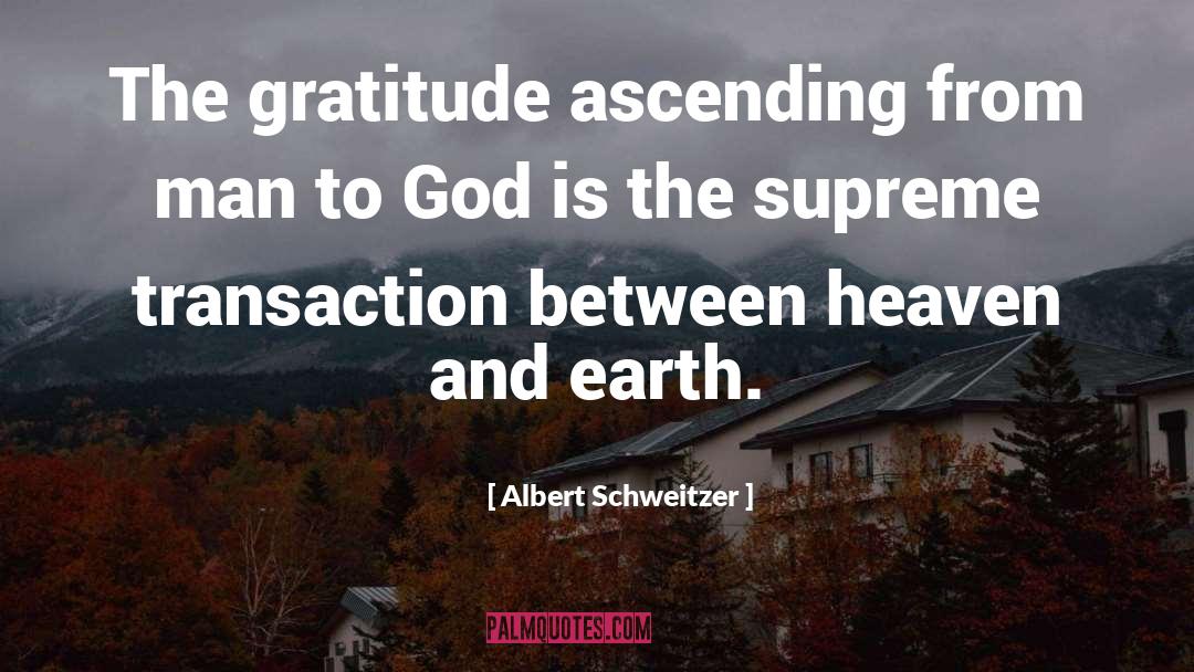 Heaven And Earth quotes by Albert Schweitzer