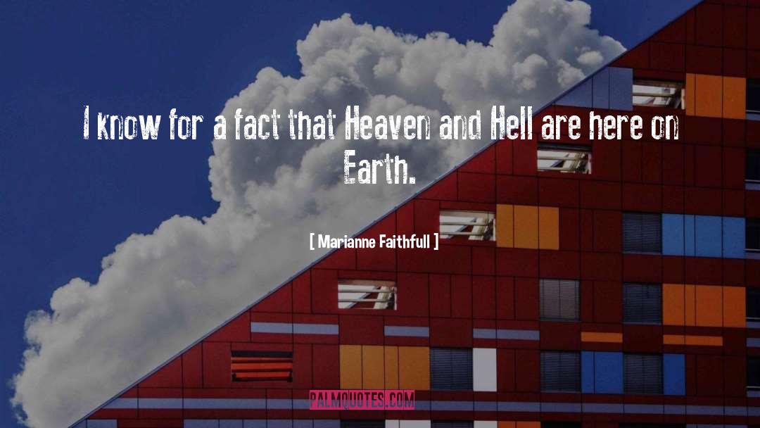 Heaven And Hell quotes by Marianne Faithfull