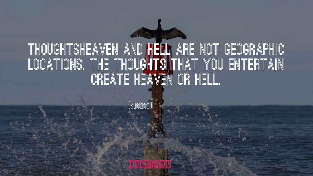 Heaven And Hell quotes by Sirshree