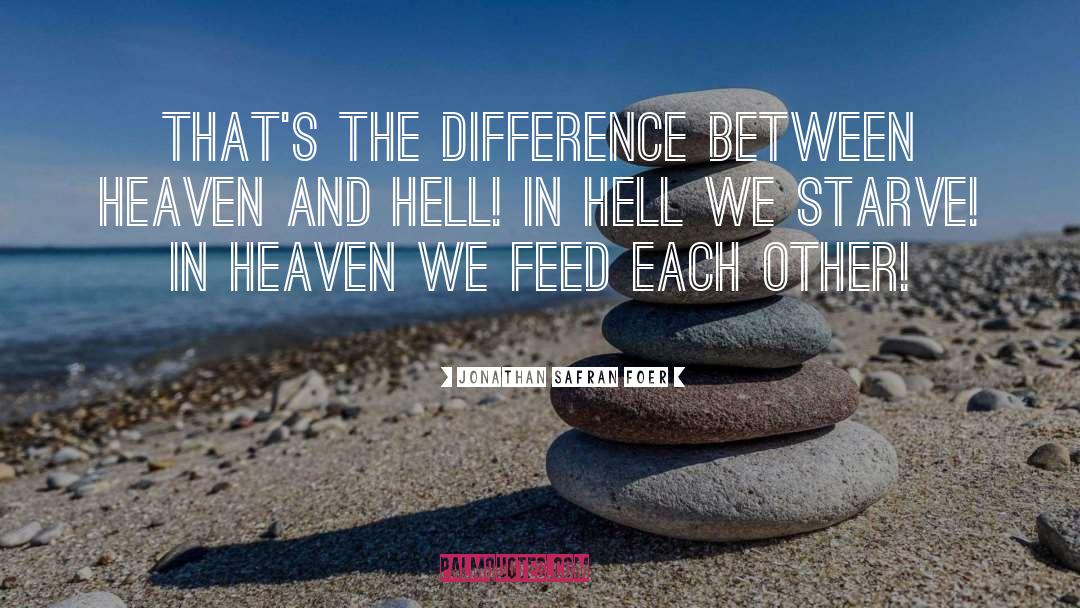 Heaven And Hell quotes by Jonathan Safran Foer