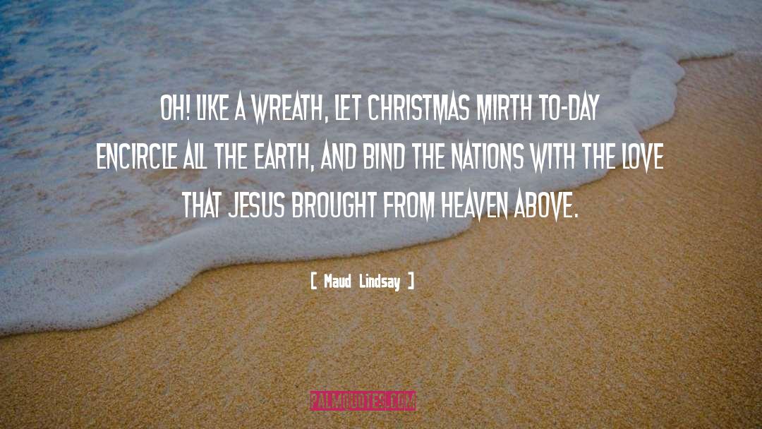 Heaven Earth quotes by Maud Lindsay