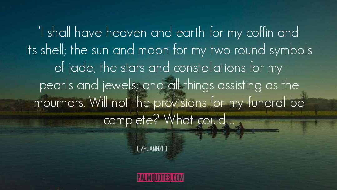 Heaven Earth quotes by Zhuangzi