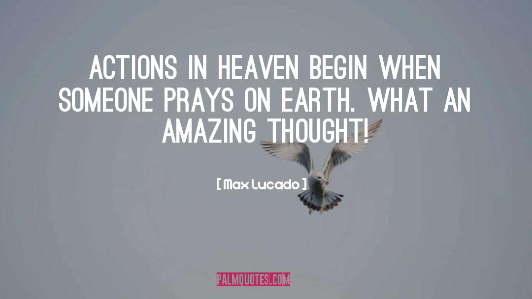 Heaven Earth quotes by Max Lucado