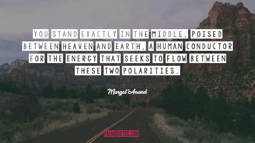 Heaven Earth quotes by Margot Anand