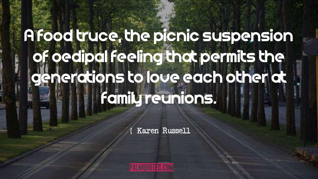 Heaven Family Reunions quotes by Karen Russell