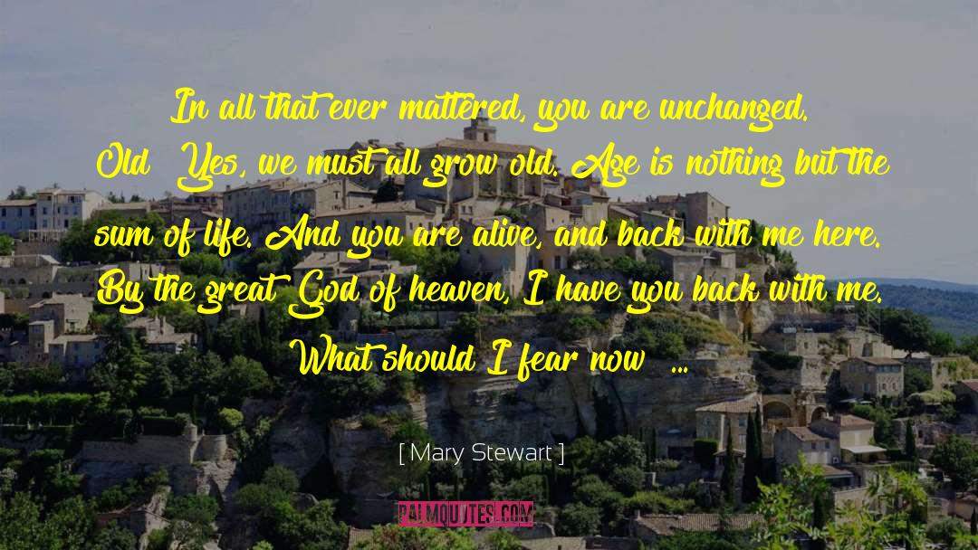 Heaven Ibrahim Khan quotes by Mary Stewart