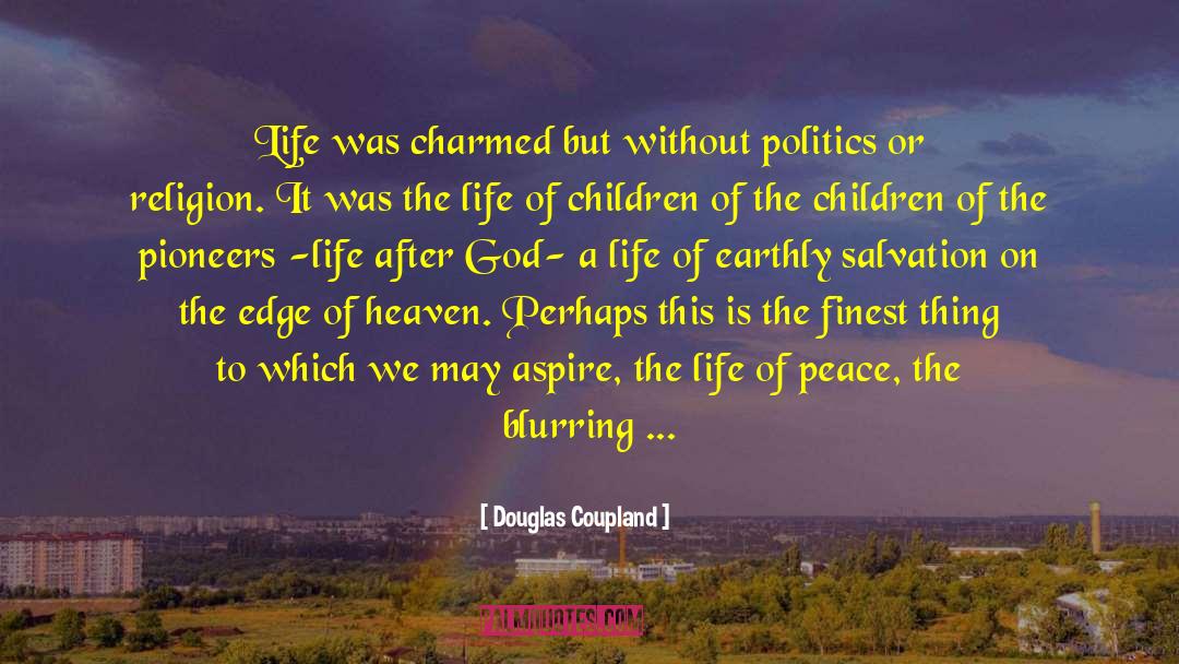 Heaven Is For Real Ending quotes by Douglas Coupland