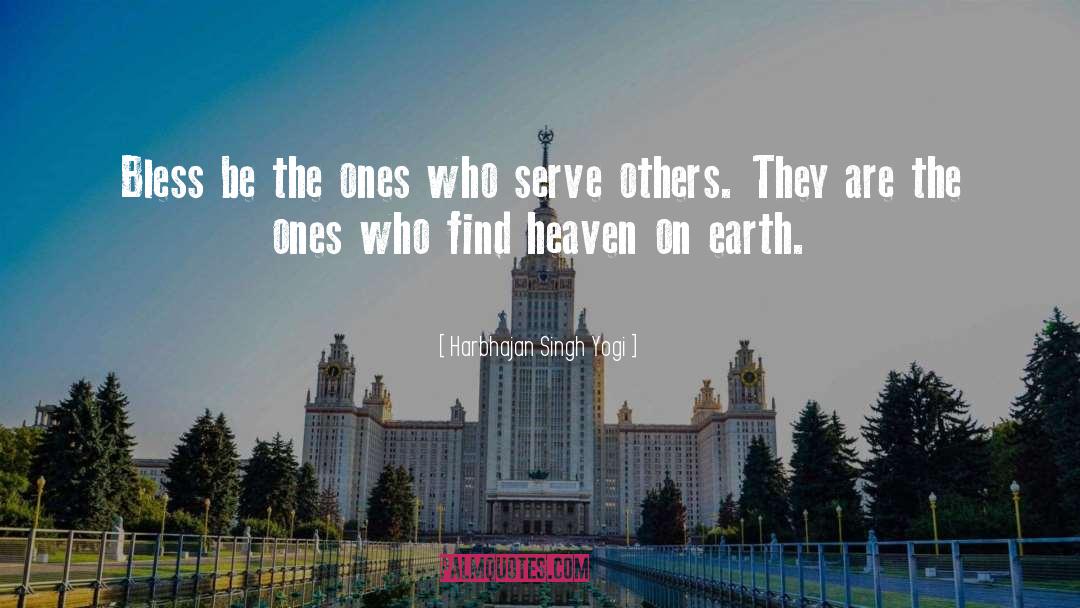 Heaven On Earth quotes by Harbhajan Singh Yogi
