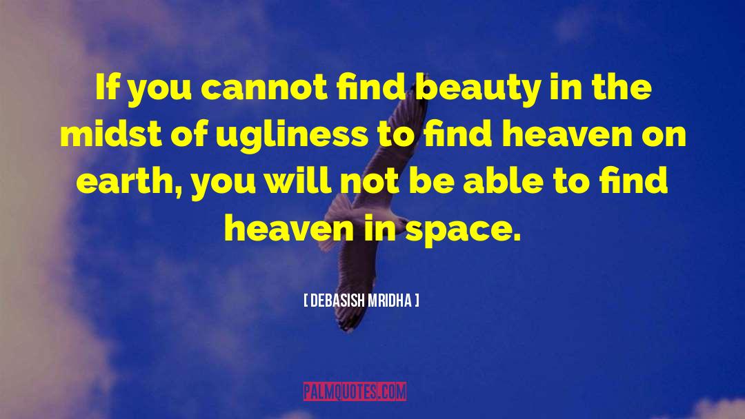 Heaven On Earth quotes by Debasish Mridha