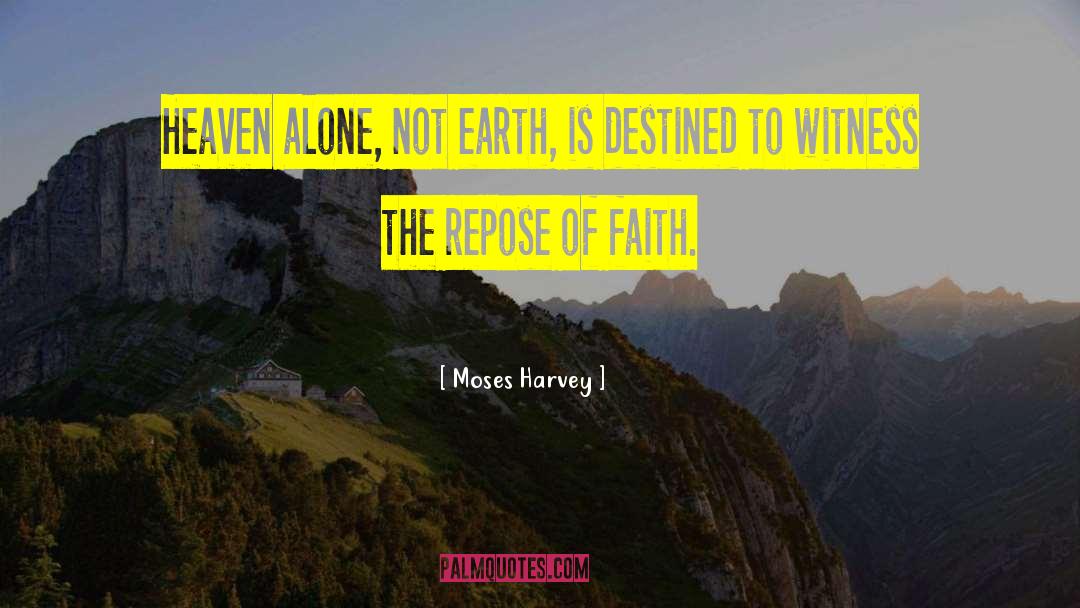Heaven On Earth Sa quotes by Moses Harvey