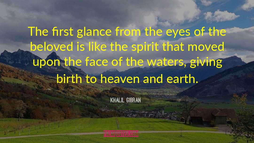 Heaven On Earth Sa quotes by Khalil Gibran