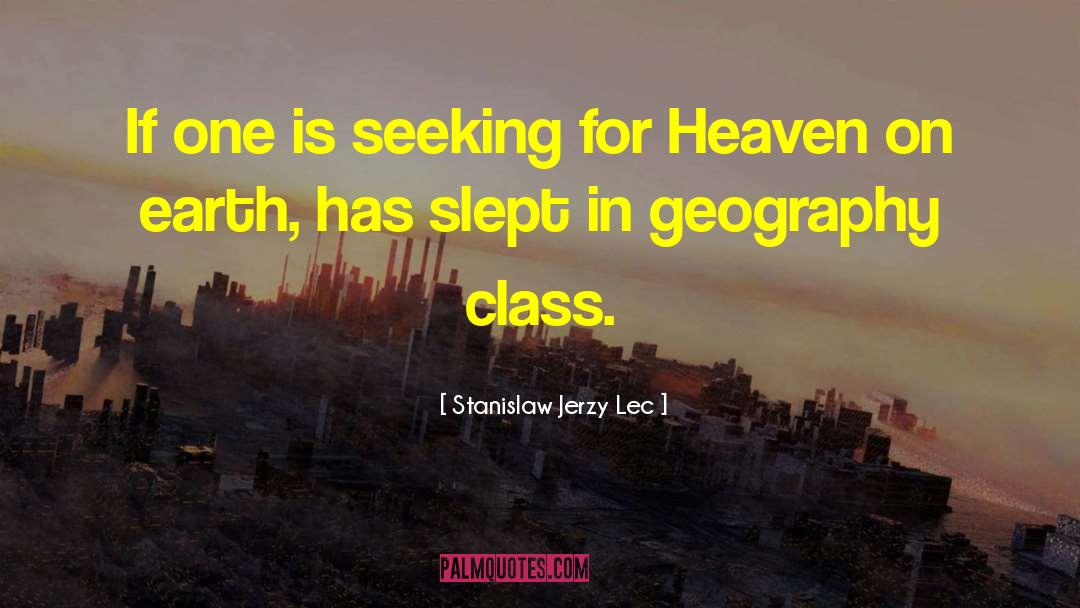 Heaven On Earth Sa quotes by Stanislaw Jerzy Lec