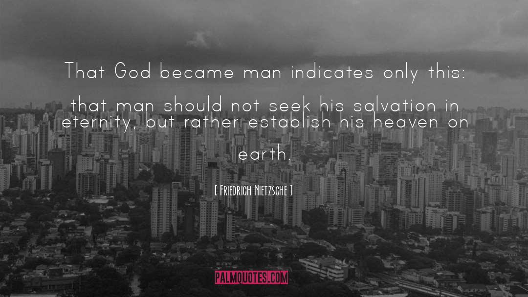 Heaven On Earth Sa quotes by Friedrich Nietzsche