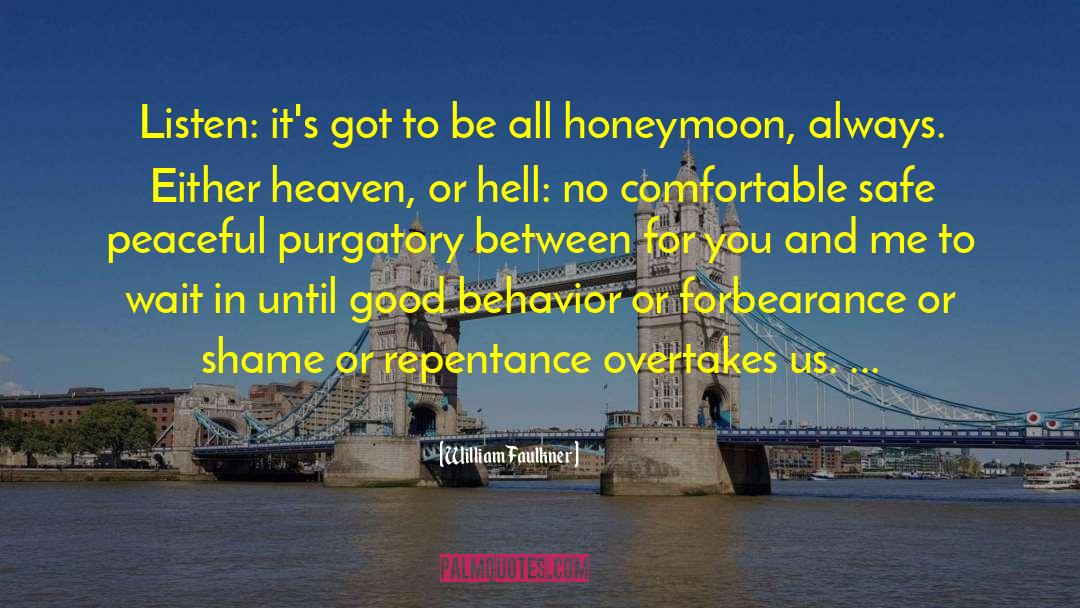 Heaven Or Hell quotes by William Faulkner