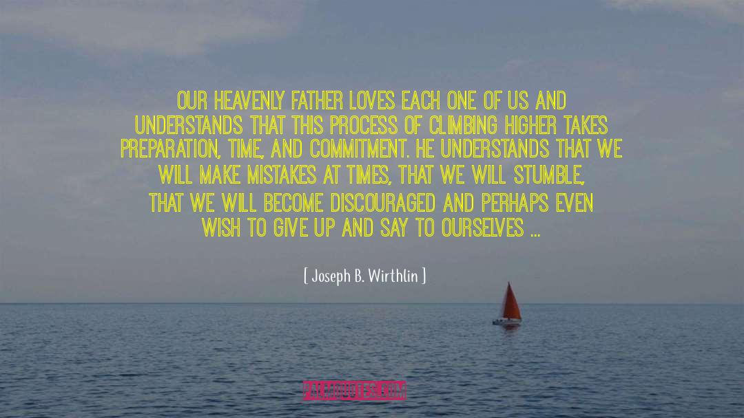 Heavenly Birthdays quotes by Joseph B. Wirthlin