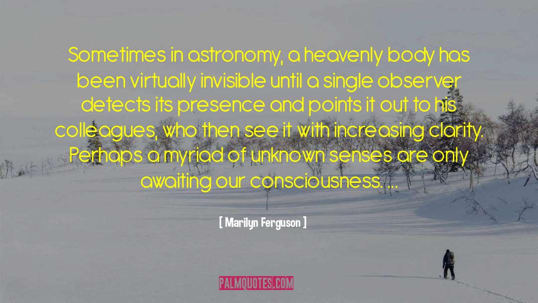 Heavenly Bodies quotes by Marilyn Ferguson