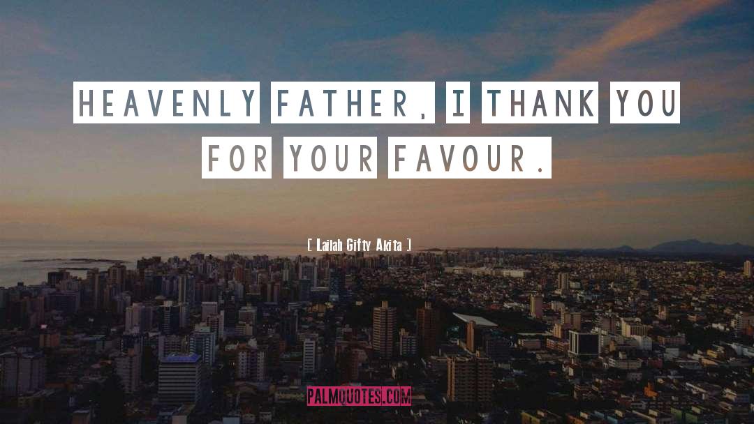 Heavenly Father quotes by Lailah Gifty Akita